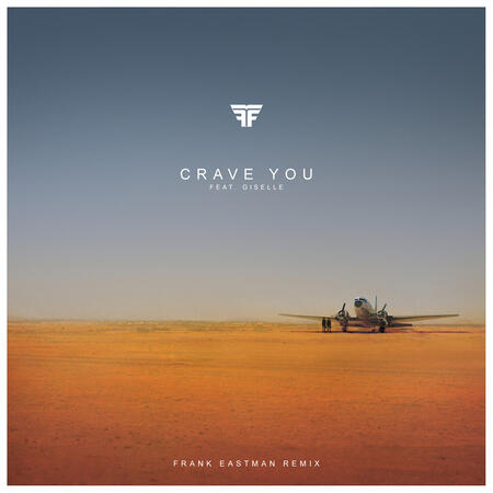 Flight Facilities - Crave You ft. Giselle (Frank Eastman Remix)